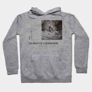 Always Looking for New Reasons Hoodie